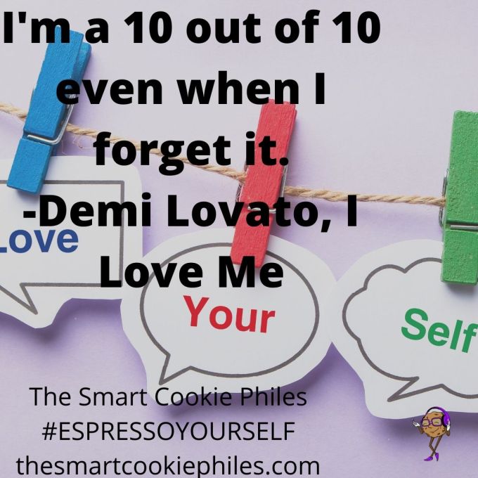 I'm a 10 out of 10 even when I forget it.