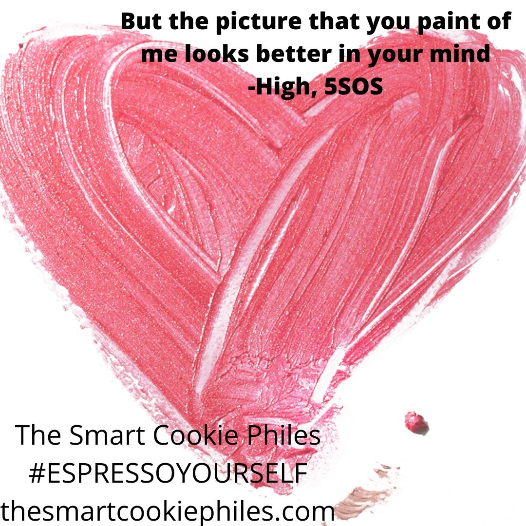 But the picture that you paint of me looks better in your mind -High, 5SOS