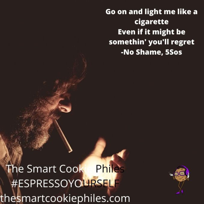 Go on and light me like a cigarette Even if it might be somethin' you'll regret